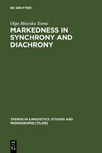 Buy Markedness in Synchrony and Diachrony by Olga Miseska Tomic | Mouton De Gruyter | English | Paperback | Reprint Edition | ISBN 9783110117806 — BookShops.in