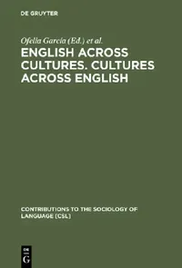 Buy English Across Cultures. Cultures Across English (English, Ofelia García | Ricardo Otheguy) — BookShops.in