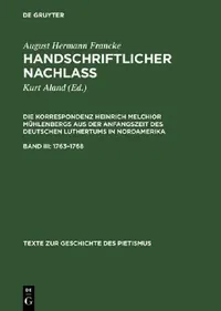 Buy Handschriftlicher Nachlass, Band III, Texte zur Geschichte des Pietismus (1763-1768) (English, August Hermann Francke) — BookShops.in
