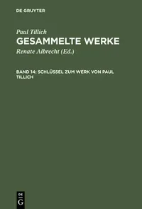 Buy Gesammelte Werke, Band 14, Schlüssel Zum Werk Von Paul Tillich (English, Paul Tillich) — BookShops.in