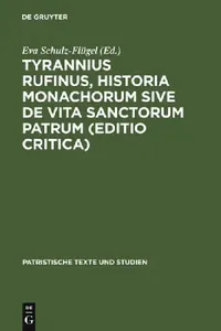 Buy Tyrannius Rufinus, Historia monachorum sive de Vita Sanctorum Patrum (Editio critica) (English, Eva Schulz-Flügel) — BookShops.in