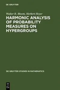 Buy Harmonic Analysis of Probability Measures on Hypergroups (English, Walter R. Bloom | Herbert Heyer) — BookShops.in