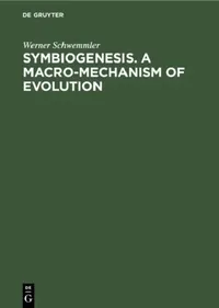 Buy Symbiogenesis. a Macro-Mechanism of Evolution (English, Werner Schwemmler) — BookShops.in