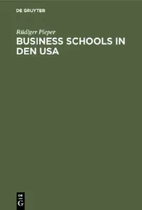 Buy Business Schools in den USA: Mythen und Fakten by Rüdiger Pieper | De Gruyter German Paperback Reprint 2019 — BookShops.in