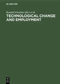 Buy Technological Change and Employment (English, Ronald Schettkat | Michael Wagner | Andrew Watt) — BookShops.in