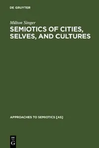 Buy Semiotics of Cities, Selves, and Cultures (English, Milton Singer) — BookShops.in