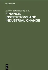 Buy Finance, Institutions and Industrial Change (English, Eike W. Schamp | Godfrey J. Linge | Chris M. Rogerson) — BookShops.in