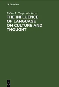 Buy The Influence of Language on Culture and Thought (English, Robert L. Cooper | Bernard J. Spolsky) — BookShops.in