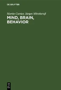 Buy Mind, Brain, Behavior (English, Martin Carrier | Jürgen Mittelstraß | Steven Lindberg) — BookShops.in