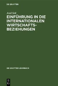 Buy Einführung in die internationalen Wirtschaftsbeziehungen (English, Axel Sell) — BookShops.in