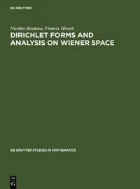 Buy Dirichlet Forms and Analysis on Wiener Space (English, Nicolas Bouleau | Francis Hirsch) — BookShops.in