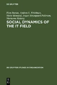 Buy Social Dynamics of the It Field (English, Finn Borum | Andrew L. Friedman | Mette Monsted) — BookShops.in