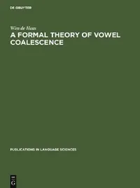 Buy A Formal Theory of Vowel Coalescence (English, Wim De Haas) — BookShops.in