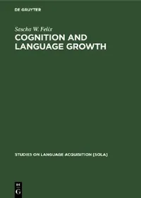Buy Cognition and Language Growth (English, Sascha W. Felix) — BookShops.in