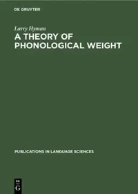 Buy A Theory of Phonological Weight (English, Larry Hyman) — BookShops.in