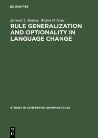 Buy Rule Generalization and Optionality in Language Change (English, Samuel J. Keyser | Wayne O'Neill) — BookShops.in