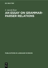 Buy An Essay on Grammar-Parser Relations (English, J. Van De Koot) — BookShops.in