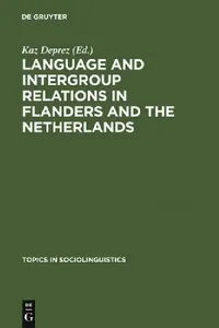 Buy Language and Intergroup Relations in Flanders and the Netherlands (English, Kaz Deprez) — BookShops.in