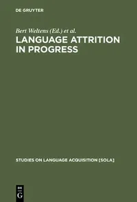 Buy Language Attrition in Progress (English, Bert Weltens) — BookShops.in