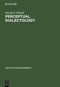 Buy Perceptual Dialectology: Nonlinguists' Views of Areal Linguistics (Topics in Sociolinguistics, 7) by Dennis R. Preston | Mouton De Gruyter | English | Paperback | Reprint 1989 — BookShops.in