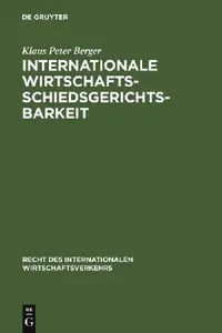 Buy Internationale Wirtschaftsschiedsgerichtsbarkeit (English, Klaus Peter Berger) — BookShops.in