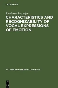 Buy Characteristics and Recognizability of Vocal Expressions of Emotion (English, Renée Van Bezooijen) — BookShops.in