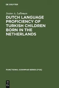 Buy Dutch Language Proficiency of Turkish Children Born in the Netherlands (English, Josine A. Lalleman) — BookShops.in