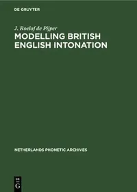 Buy Modelling British English Intonation (English, J. Roelof de Pijper) — BookShops.in