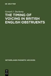 Buy The Timing of Voicing in British English Obstruents (English, Gerard J. Docherty) — BookShops.in