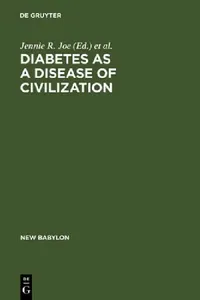 Buy Diabetes as a Disease of Civilization (English, Jennie R. Joe | Robert S. Young) — BookShops.in