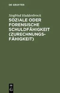 Buy Soziale oder forensische Schuldfähigkeit (Zurechnungsfähigkeit) (English, Siegfried Haddenbrock) — BookShops.in