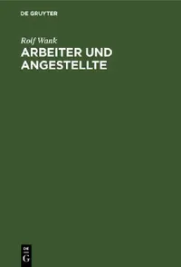 Buy Arbeiter und Angestellte (English, Rolf Wank | Monika Müller | Michael Schmidt) — BookShops.in