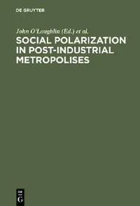 Buy Social Polarization in Post-Industrial Metropolises (English, John O'Loughlin | Jürgen Friedrichs) — BookShops.in
