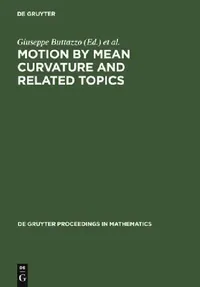 Buy Motion by Mean Curvature and Related Topics (English, Giuseppe Buttazzo | Augusto Visintin) — BookShops.in