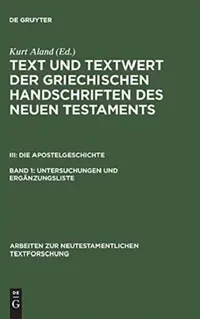 Buy Text und Textwert der griechischen Handschriften des Neuen Testaments, Band 1, Untersuchungen und Er (English, Kurt Aland) — BookShops.in