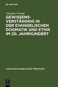 Buy Gewissensverständnis in Der Evangelischen Dogmatik Und Ethik Im 20. Jahrhundert (English, Annegret Freund) — BookShops.in