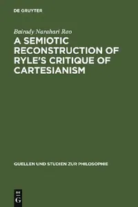 Buy A Semiotic Reconstruction of Ryle's Critique of Cartesianism (English, Bairady Narahari Rao) — BookShops.in
