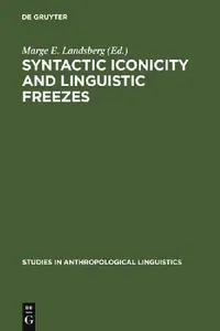 Buy Syntactic Iconicity and Linguistic Freezes (English, Marge E. Landsberg) — BookShops.in