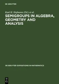 Buy Semigroups in Algebra, Geometry and Analysis (De Gruyter Expositions in Mathematics, 20) by Karl H. Hofmann, Jimmie D. Lawson, Ernest B. Vinberg – De Gruyter, English, Paperback, Reprint 2011 — BookShops.in