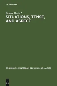 Buy Situations, Tense, and Aspect (English, Renate Bartsch) — BookShops.in