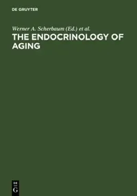Buy The Endocrinology of Aging by Werner A. Scherbaum and Winfried Rossmanith | De Gruyter | English | Paperback | 1995 — BookShops.in