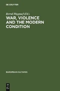 Buy War, Violence and the Modern Condition (English, Bernd Hüppauf) — BookShops.in