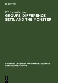 Buy Groups, Difference Sets, and the Monster (English, K. T. Arasu | J. F. Dillon | K. Harada) — BookShops.in