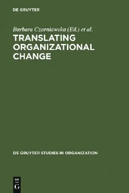 Translating Organizational Change (English, Barbara Czarniawska | Guje Sevón)