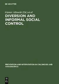 Buy Diversion and Informal Social Control (English, Günter Albrecht | Wolfgang Ludwig-Mayerhofer) — BookShops.in