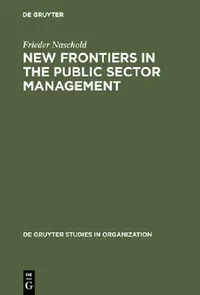Buy New Frontiers in the Public Sector Management (English, Frieder Naschold | Andrew Watt) — BookShops.in