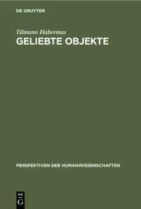 Buy Geliebte Objekte: Symbole Und Instrumente Der Identittsbildung (Perspektiven Der Humanwissenschaften) by Tilmann Habermas – De Gruyter German Paperback Reprint 2020 Edition — BookShops.in