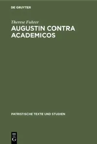 Buy Augustin Contra Academicos (English, Therese Fuhrer | Therese Fuhrer | Therese Fuhrer) — BookShops.in