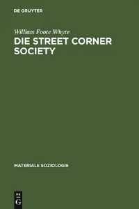 Buy Die Street Corner Society (English, William Foote Whyte | Peter Atteslander | Reinhard Blomert) — BookShops.in
