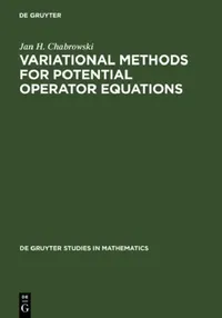 Buy Variational Methods for Potential Operator Equations (English, Jan H. Chabrowski) — BookShops.in